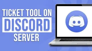 How to Setup Ticket Tool For Your Discord Server (2023)