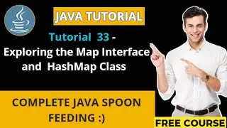 JAVA Tutorial 33  - Exploring the Map Interface and  HashMap Class