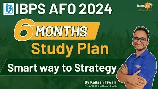 🌟 IBPS AFO 2024 | 6 Month Study Plan | IBPS AFO Study Plan | Smart way to Strategy | By Kailash Sir