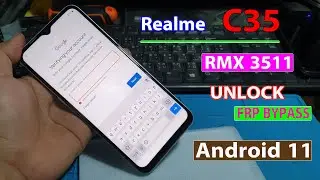 C35 RMX 3511 Frp Bypass android 11,RMX3511 Frp Bypass