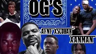 OG’s - XanMan ft Afnf Xscobar (Official Audio)