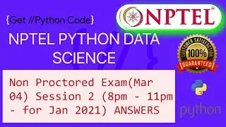 Nptel Python for Data Science Non Proctored Exam(Mar 04) Session 2( 8pm - 11pm for Jan 2021) ANS