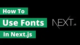 Using Fonts in Next.js