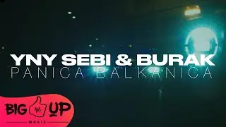 @YNYSebi & Burak - Panica Balkanica | Official Video