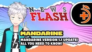 MANDARINE - MANDARINE VERSION 1.1 UPDATE! ALL YOU NEED TO KNOW!