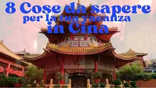 8 Cose da sapere per la tua vacanza in Cina