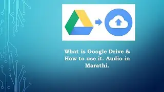 What is Google Drive & How to use it / Audio in Marathi