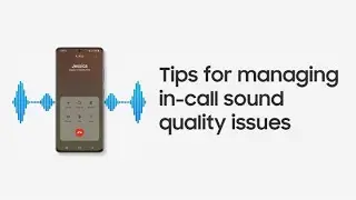 Samsung Support: How to assure call quality