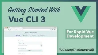 Getting Started With Vue CLI 3