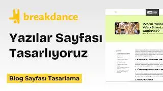 Breakdance Builder ile Blog (Yazılar) Sayfası Tasarlıyoruz! WordPress Blog Sayfası Tasarlama