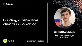 Building alternative clients in Polkadot | Polkadot Decoded 2023