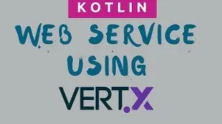 RESTful WebServices using Vertx Web in Kotlin