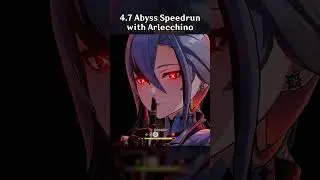 4.7 ABYSS SPEEDRUN WITH ARLECCHINO