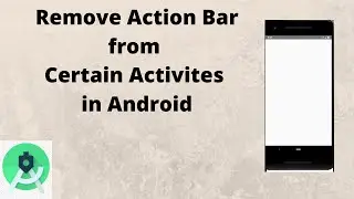 Remove Action Bar from Certain Activities in Android | Java | Android Studio Tutorial - Quick + Easy