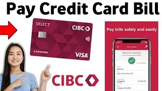 How to Pay Credit Card Bill CIBC App 2025