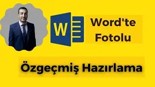 Word'te Fotolu Özgeçmiş (CV) Nasıl Hazırlanır.