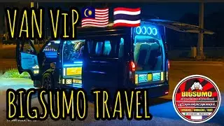 VAN VIP BIGSUMO TRAVEL 🇲🇾 🇹🇭