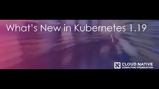 Webinar: Kubernetes 1.19