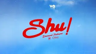 Diamond Platnumz Ft Chley - Shu! (Official Lyric Audio)