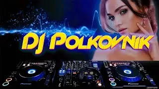 ✅★ 𝐌𝐞𝐠𝐚 𝐃𝐚𝐧𝐜𝐞 2024 DJ Polkovnik ★✅