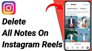 How to Delete All Notes on Instagram Reels at Once