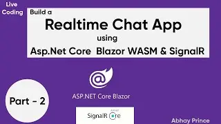 Part 2 Realtime Chat Application Build using Blazor step by step by Abhay Prince