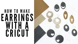 How to Make Earrings with Your Cricut