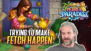 (Hearthstone) Trying to Make Fetch Happen