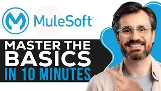 MuleSoft Tutorial for Beginners | Master the Basics in 10 Minutes