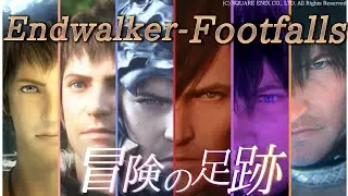 【FFXIV 2.0~5.55】 Footfalls of adventure 【Endwalker - Footfalls】