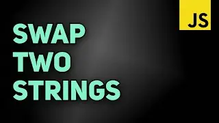 Swap Two Strings in JavaScript | Learn JavaScript