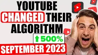 YouTube’s Algorithm CHANGED! 😩 YouTube Algorithm Explained September 2023 (GO VIRAL FAST)