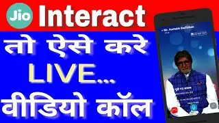 Live Video Call With Amitabh Bachchan | How to use Jio Interact 2018 | हिंदी |