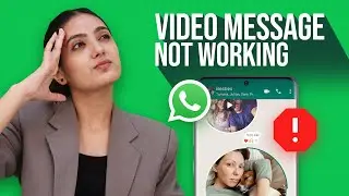 Fix: WhatsApp Video Message Not Working| WhatsApp Video Message Feature