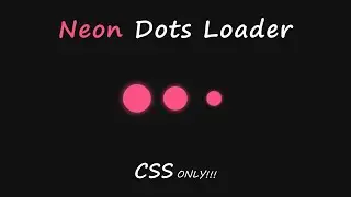 Neon Dots Loader HTML CSS | Loader CSS Animation