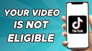 Your Video Is Not Eligible for the for You Feed TikTok (FIXED)