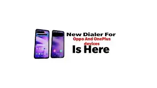 New Oneplus and Oppo Dialer is Here {Updated} 