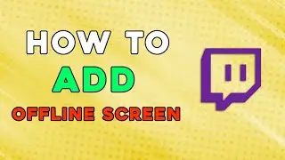 How To Add Twitch Offline Screen (Easiest Way)