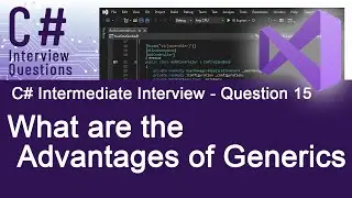 C# Intermediate Interview Questions - What are the Advantages of Generics - Ques. 15