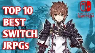 Top 10 Best Switch JRPGs So Far (No Remakes)