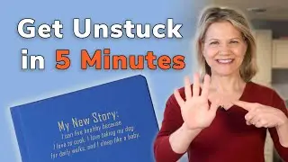 Get Unstuck in 5 Minutes - the Weight Loss Approach You Haven’t Tried