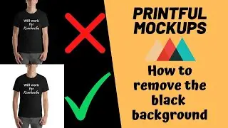 Printful Mockups: Removing the Black Background on Transparent Images