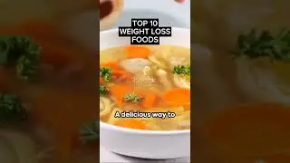 TOP 10 WEIGHT LOSS FOODS