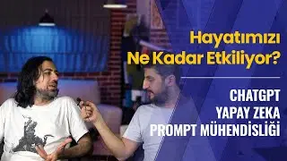 Yapay Zeka Hayatımızı Ne Kadar Etkiliyor? [Yapay Zeka - Prompt Mühendisliği - chatGPT]