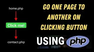 How to go from One Page to Another using PHP