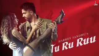 Harrdy Sandhu - Tu Ru Ruu | Sagar | Bunny | Arrvindr S Khaira | Jaani | Yahvi Chavan