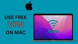 How to Use VPN For Free on Mac 2025 | MacBook VPN Guide | Best Free VPN For Mac