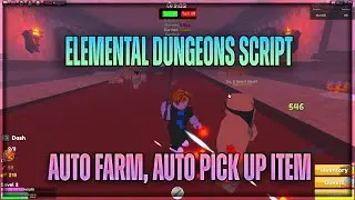 Elemental Dungeons Script Hack | AUTO FARM, AUTO PICK UP ITEMS | OP GUI SCRIPT