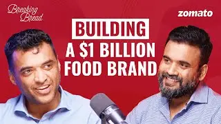 Breaking Bread S2E11 | How to build a $1 billion food brand in India? Deepinder Goyal & Ankit Nagori