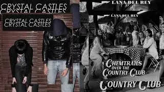 crimeware x chemtrails over the country club - lana del rey & crystal castles